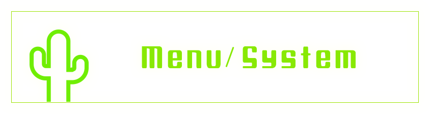 Menu / System